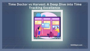 Time Doctor vs Harvest: A Deep Dive into Time Tracking Excellence Featured Image